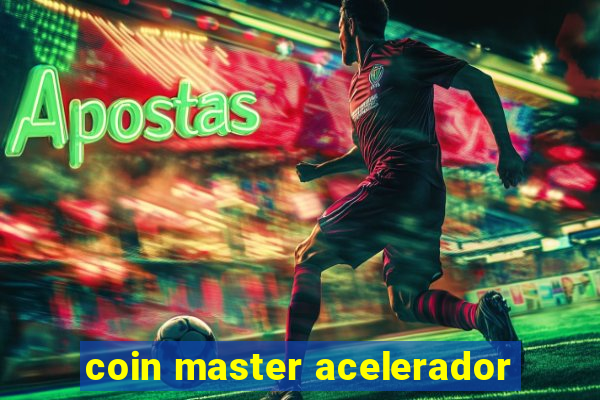 coin master acelerador